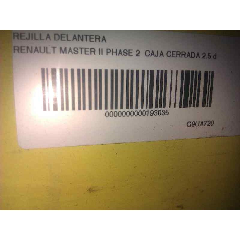 Recambio de rejilla delantera para renault master ii phase 2 caja cerrada 2.5 dci diesel cat referencia OEM IAM 7701065760  