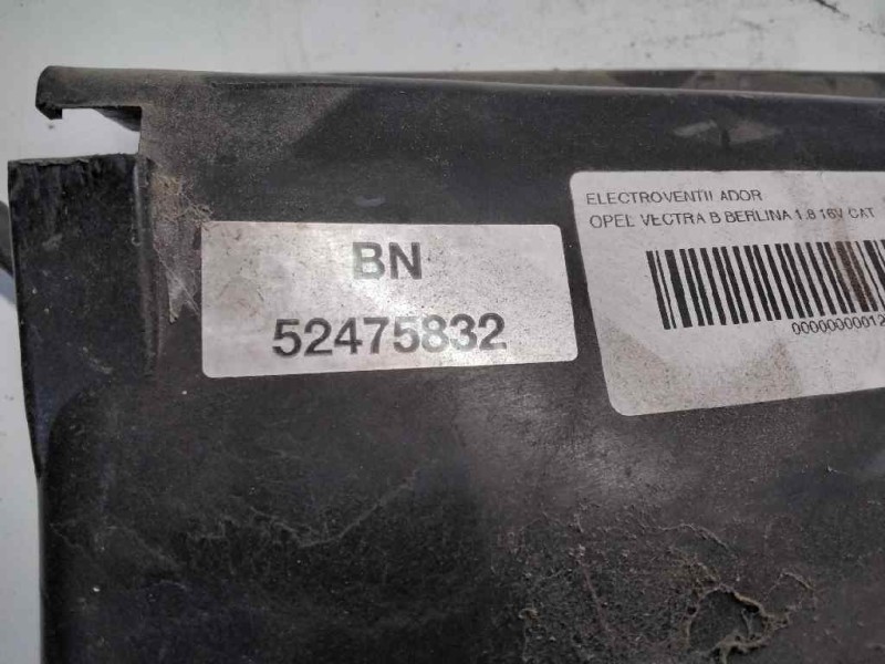 Recambio de electroventilador para opel vectra b berlina 1.8 16v cat referencia OEM IAM 52475832  